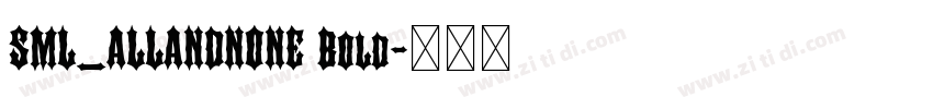 SML_ALLANDNONE Bold字体转换 SML_ALLANDNONE Bold字体转换